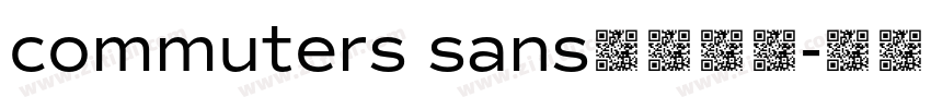 commuters sans字体下载字体转换 commuters sans字体下载字体转换